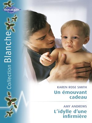 cover image of Un émouvant cadeau--L'idylle d'une infirmière (Harlequin Blanche)